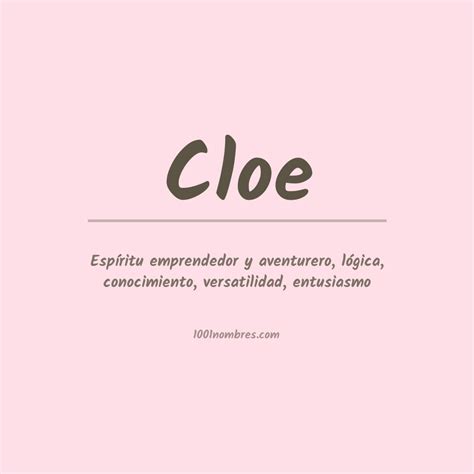 El significado del nombre Cloe .